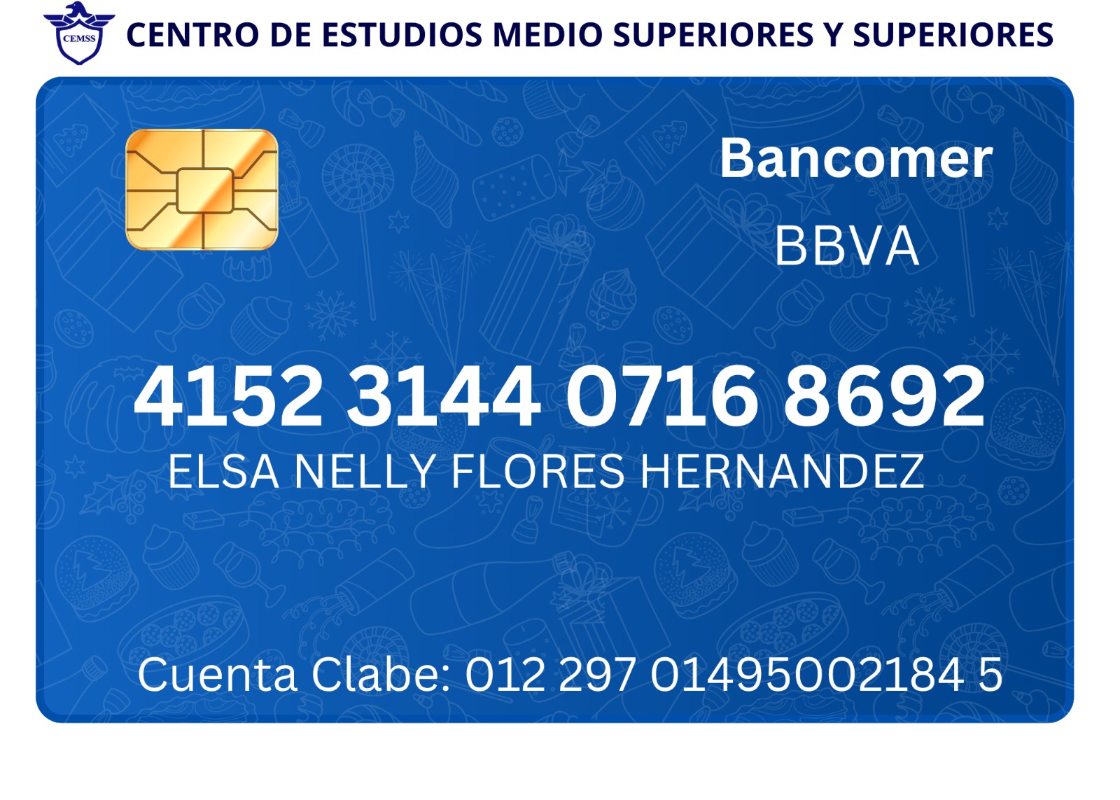 Elsa Nelly Flores Hernández, BBVA, 4152 3144 0716 8692, CLABE 012 297 01495002184 5